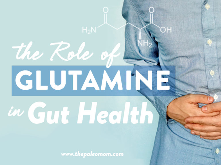 The Role Of Glutamine In Gut Health The Paleo Mom