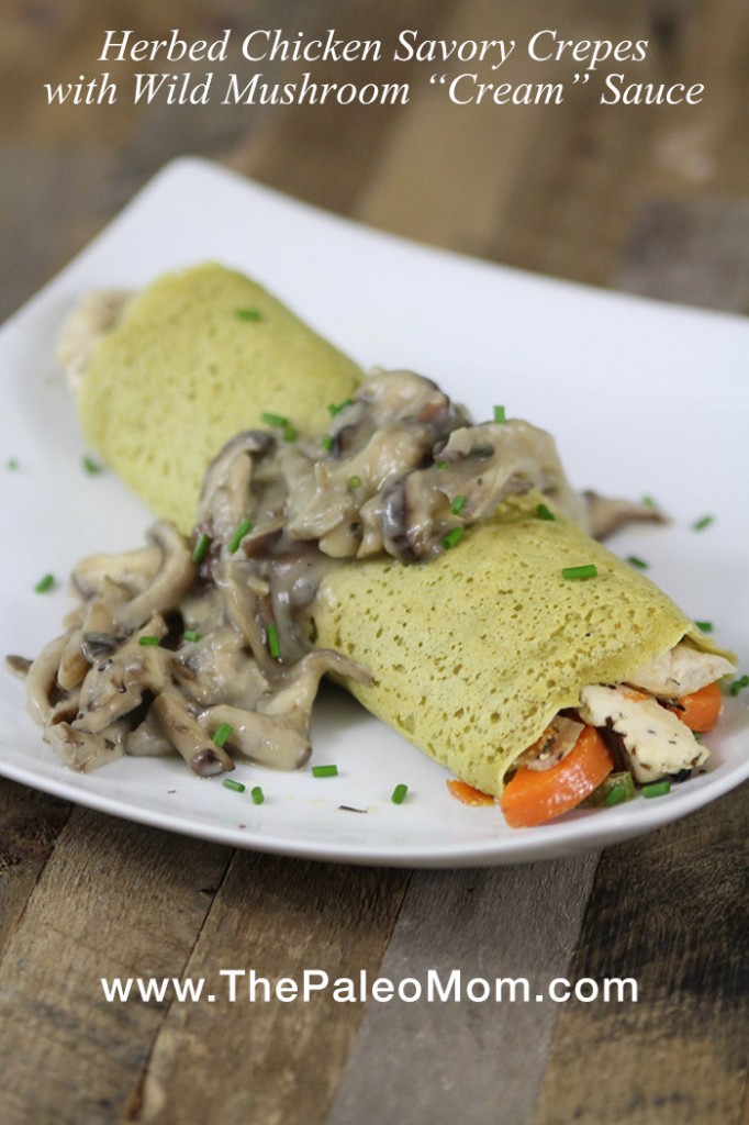 Herbed Chicken Savory Crepes with Wild Mushroom Cream Sauce