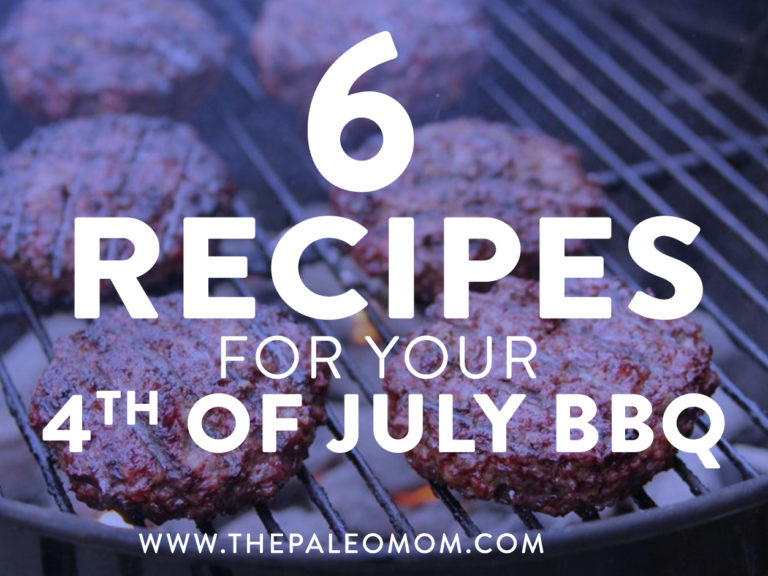 6 Recipes For Your Fourth Of July Bbq ~ The Paleo Mom