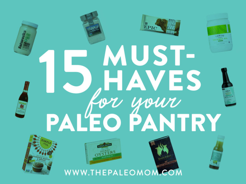 15 Must Have S For Your Paleo Pantry The Paleo Mom