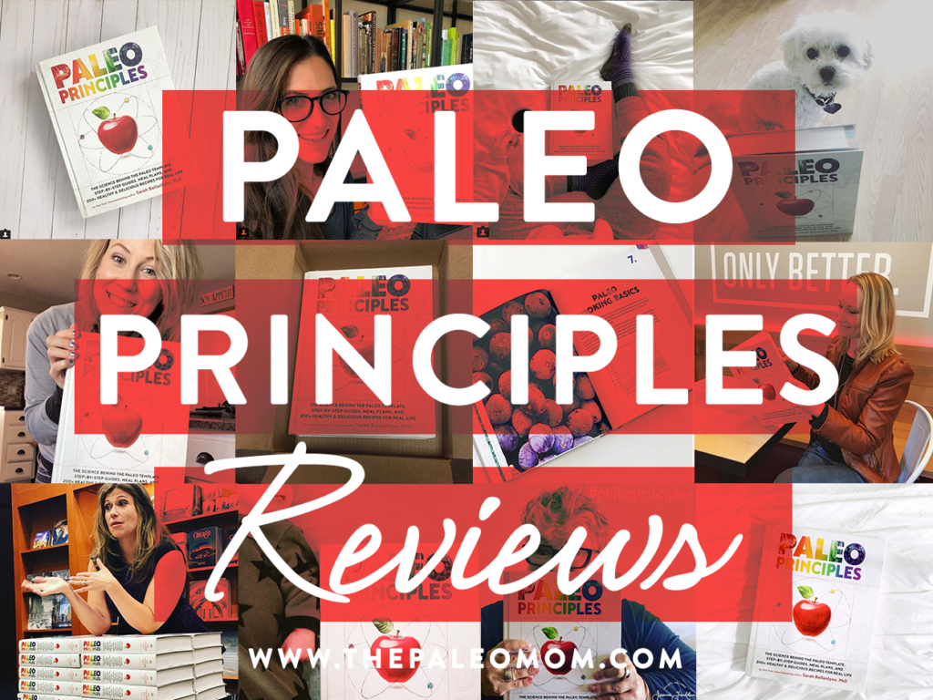 The Reviews Are In On Paleo Principles! - The Paleo Mom