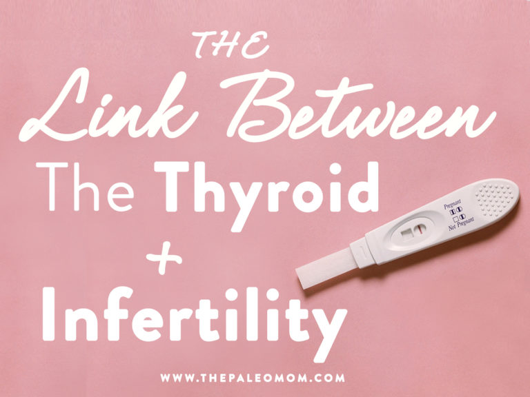 The Link Between The Thyroid And Infertility - The Paleo Mom